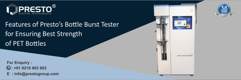 Features of Presto's Bottle Burst Tester for Ensuring Best Strength of PET Bottles